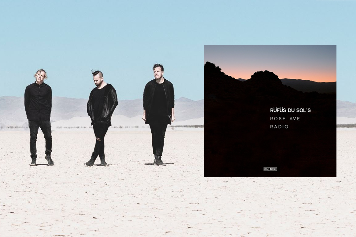 RÜFÜS DU SOLS ROSE AVE RADIO sets que vão do Deep ao Melódico para embalar o seu dia