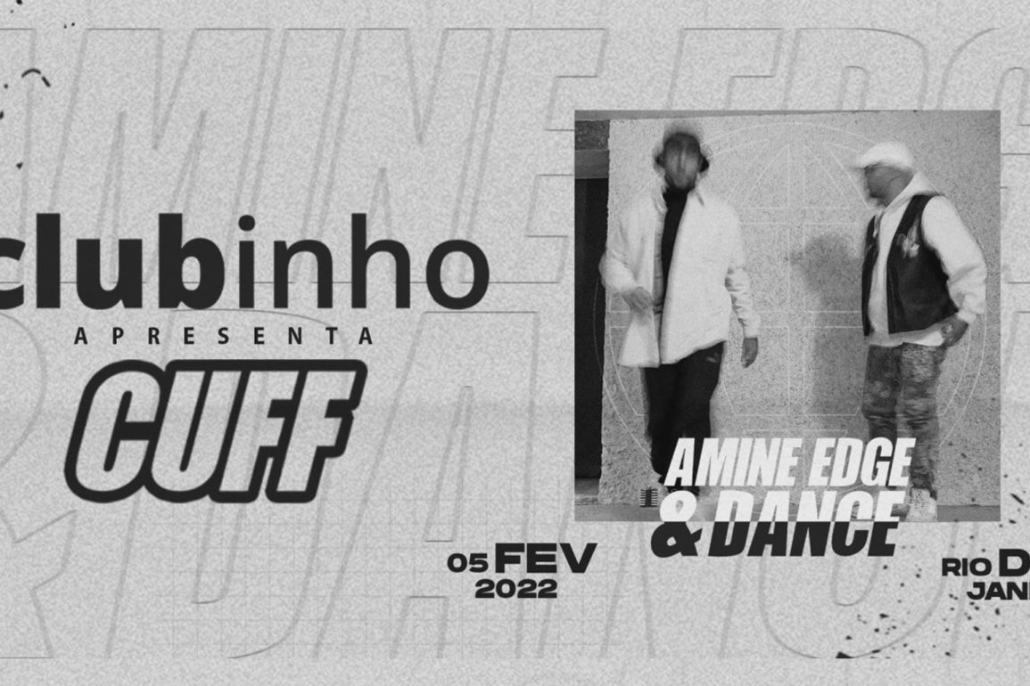 Clubinho-apresenta--CUFF,-com-Amine-Edge-&-Dance-no-Rio-de-Janeiro Clubinho-apresenta--CUFF,-com-Amine-Edge-&-Dance-no-Rio-de-Janeiro